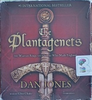 The Plantagenets - The Warrior Kings and Queens Who Made England written by Dan Jones performed by Clive Chafer on Audio CD (Unabridged)